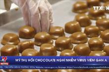 Mỹ thu hồi chocolate nghi nhiễm virus viêm gan A